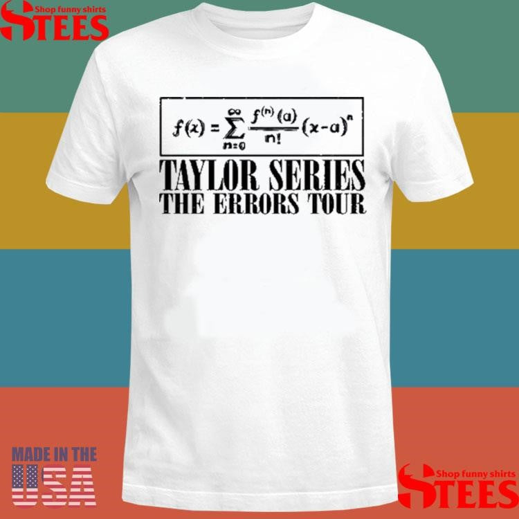 Math Taylor Series The Errors Tour Shirts
