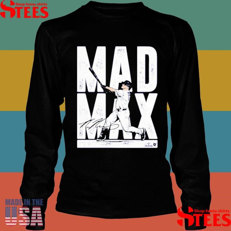 Max Muncy Mad Max Shirts