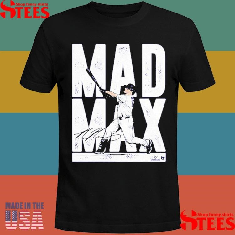 Max Muncy Mad Max Shirts