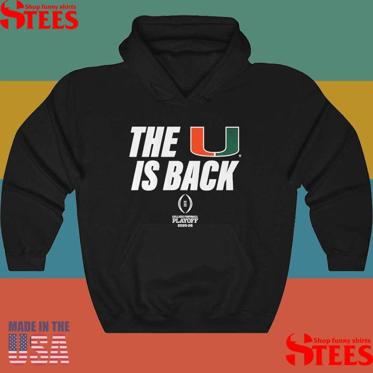 Miami Football 2025 Cfp The U Is Back T-shirt