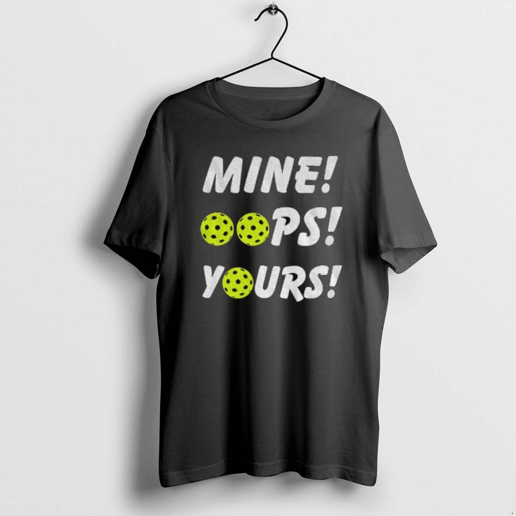 Official Mine Oops Yours Pickleball