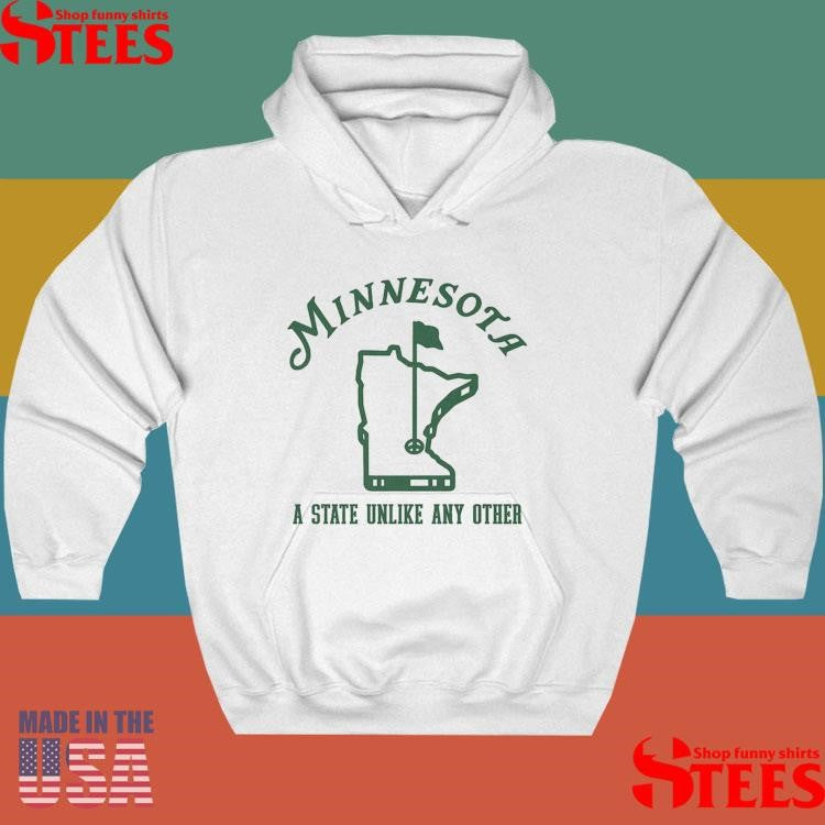 Minnesota A State Unlike Any Other Shirts