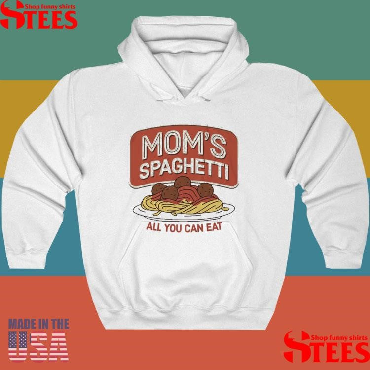 Mom’s Spaghetti All You Can Eat T-shirts