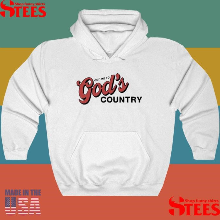 Morgan Get Me To God’s Country Shirts