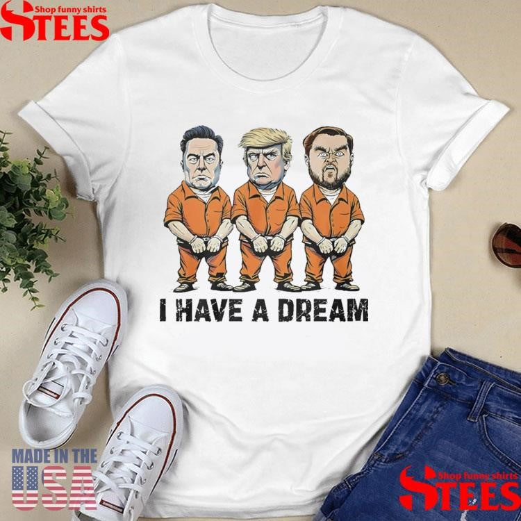 Musk Trump Vance I Have A Dream T-shirt