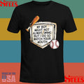 My Boy Might Not Always Swing But I Do So Watch Your Mouth Shirts