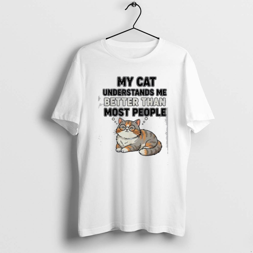 Official My Cat Understands Me Better Than Most People