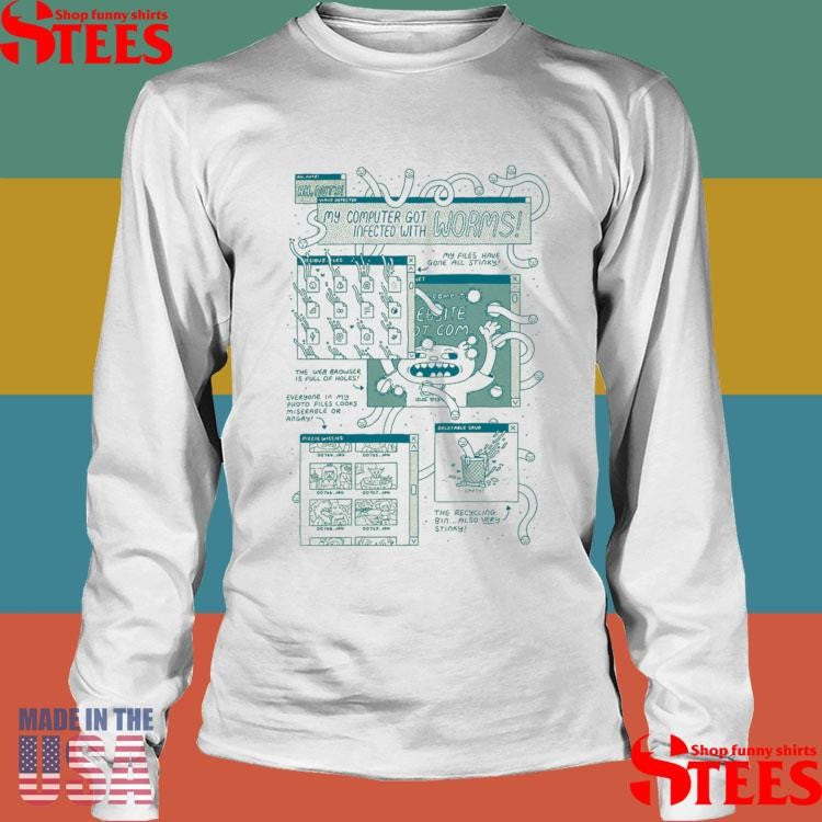 My Computer Got Infected With Worms Couk T-shirt