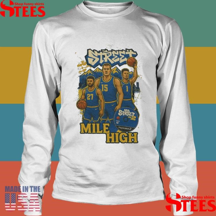 Nba Street Mile High Shirts
