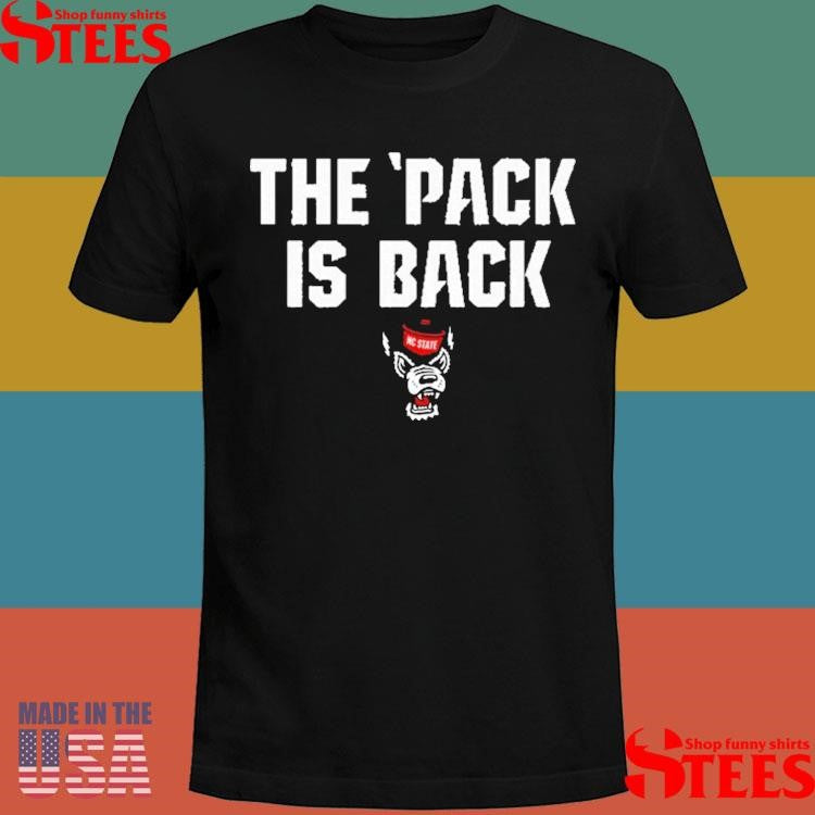 Nc State Wolfpack The Pack Is Back Shirts
