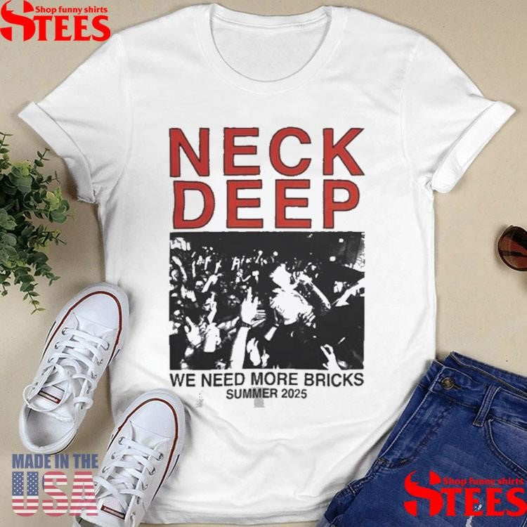 Neck Deep We Need More Bricks Summer 2025 T-shirt