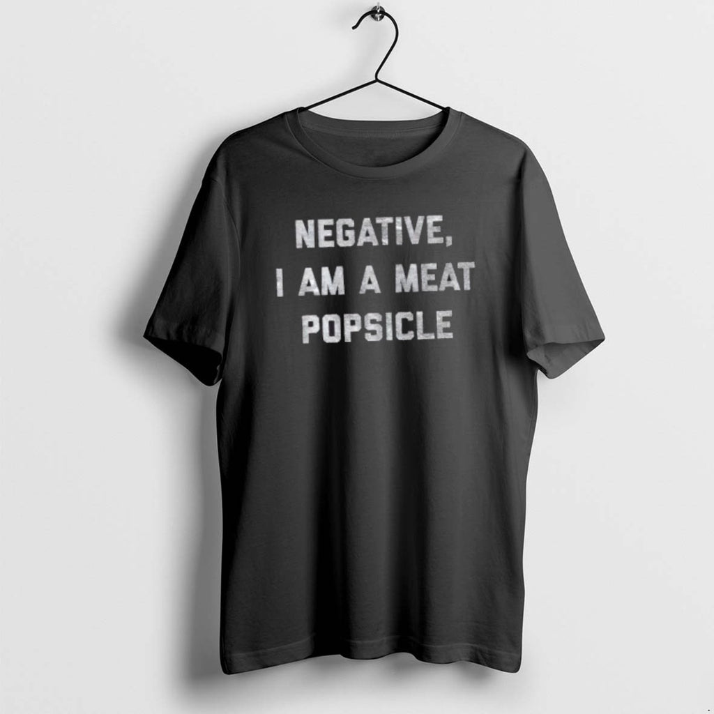 Official Negative I Am A Meat Popsicle