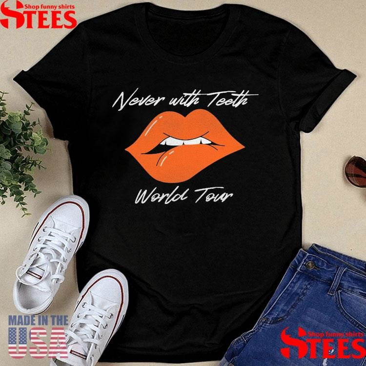 Never With Teeth World Tour Shirts