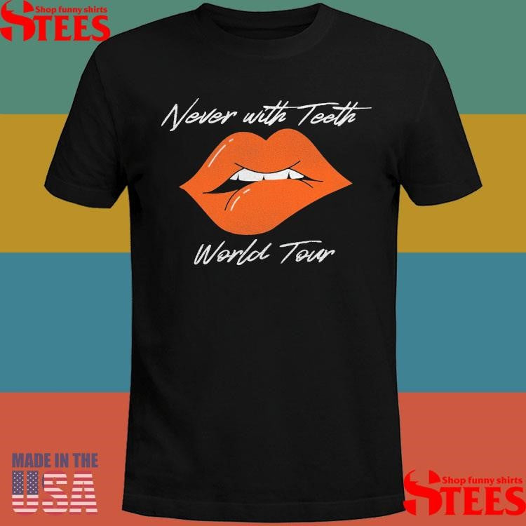 Never With Teeth World Tour Shirts