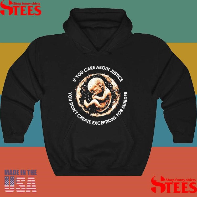 No Exceptions If You Care About Justica You Don’t Create Exceptions For Murder T-shirt