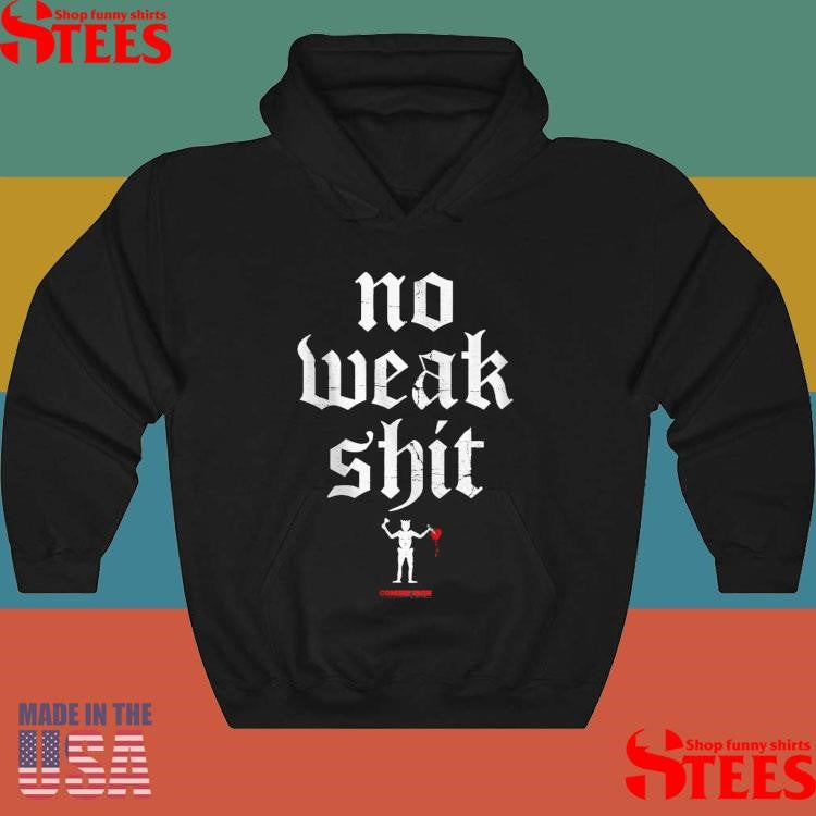 No Weak Shit Comart Iron T-shirt