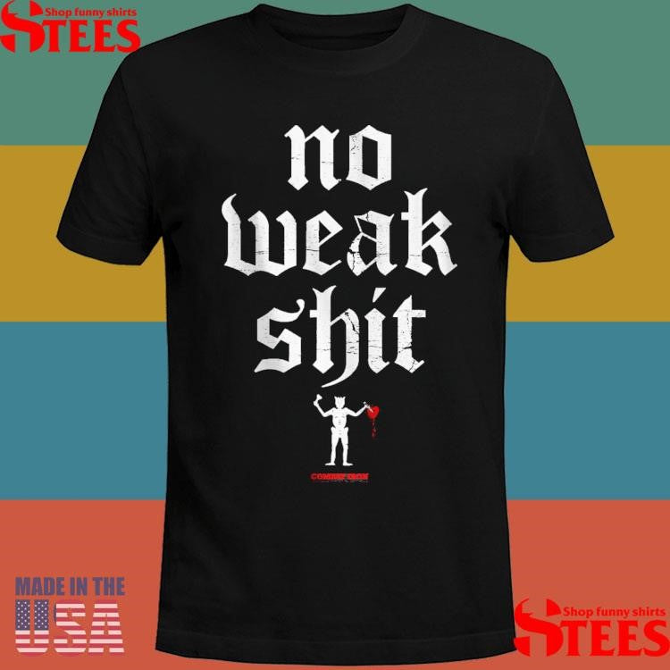 No Weak Shit Comart Iron T-shirt