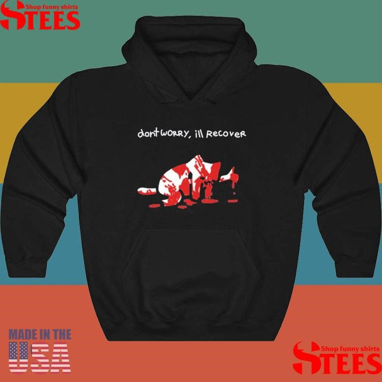 Official Sillynub Dont Worry Ill Recover Shirtss