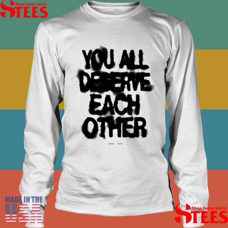 Official Spritbox Soft Spine Lyric You All Deserve Each Other Shirtss