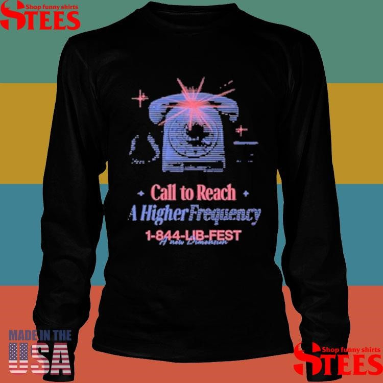 Official The Do Lab Lib Call To Reach A Higher Frequency Hotline Shirts