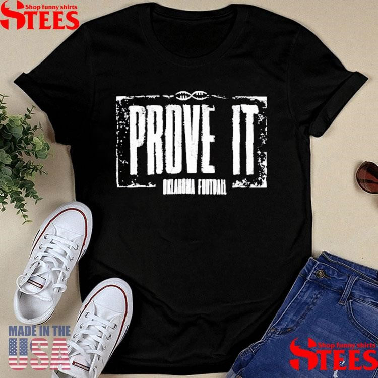 Oklahoma Football Prove It T-shirt