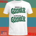 Once A Gooner Always A Goodner T-shirt