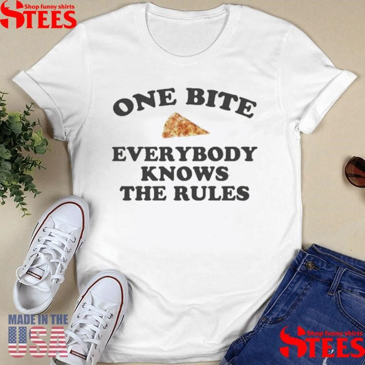 One Bite Everybody Knows The Rules Shirts