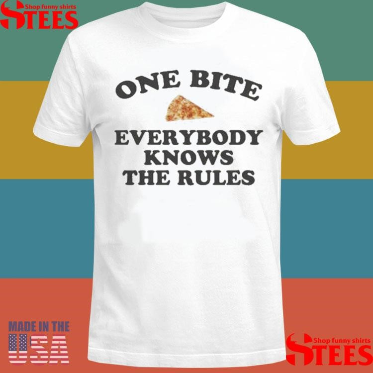 One Bite Everybody Knows The Rules Shirts