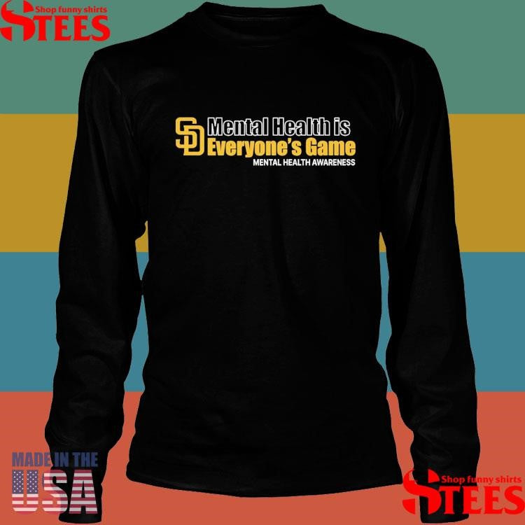 Padres Mental Health Is Everyone’s Game 2025 Shirts