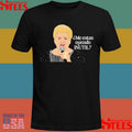 Paquita La Del Barrio Me Estas Oyendo Inutil Shirts