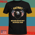 Patriot Because Badass Isn’t An Official Rank Shirts