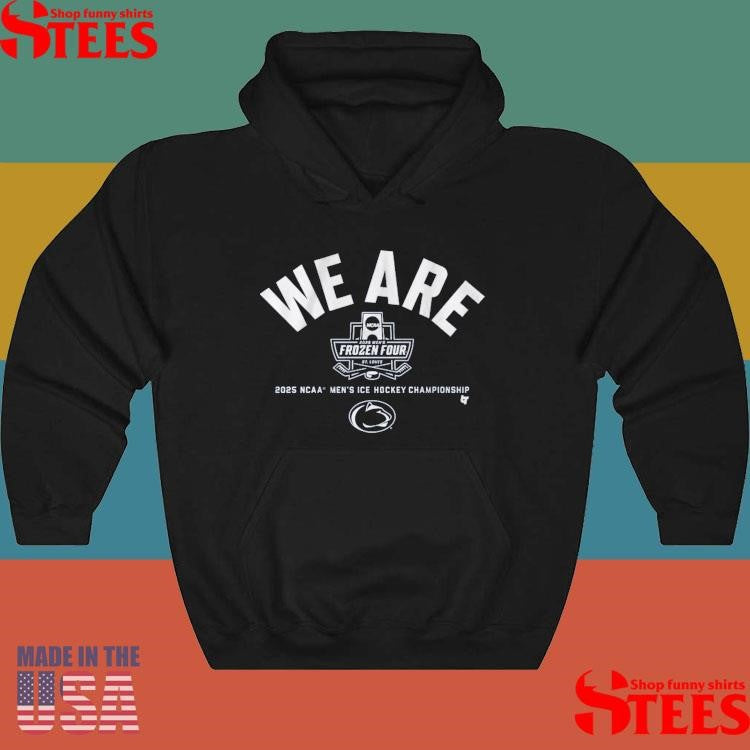 Penn State Hockey We Are 2025 Frozen Four Ncaa Men’s Ice Hockey Championship Shirts