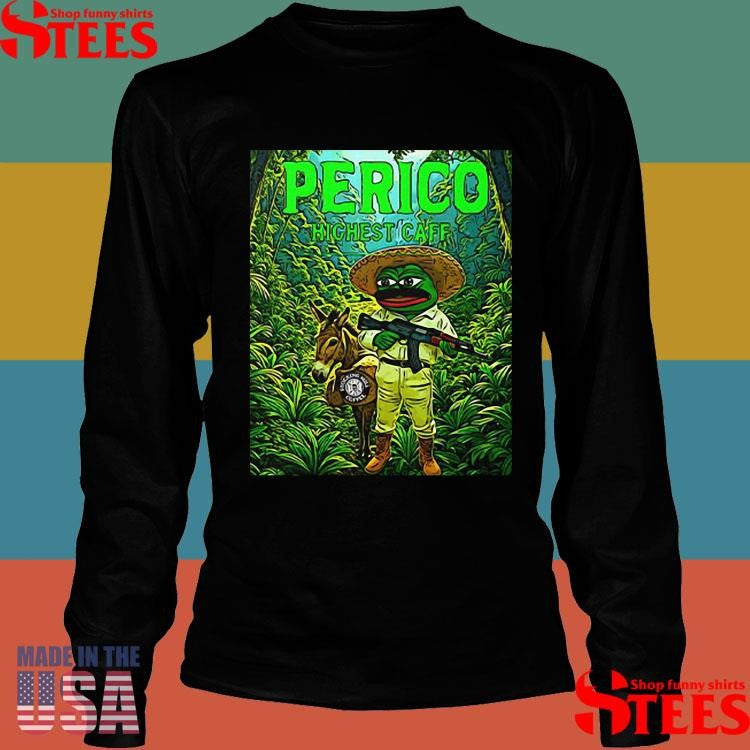 Perico Valdez Highest Caff Pepe Frog Meme Donkey Shirts