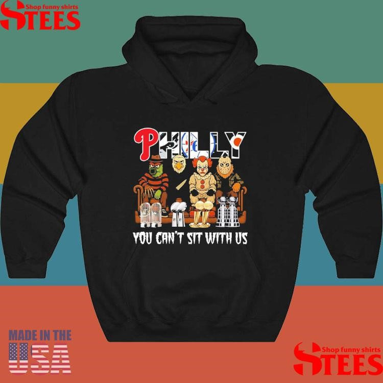 Philly You Can’t Sit With Us T-shirts