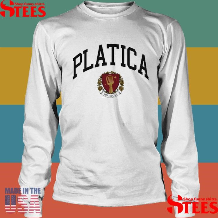 Platica Los Angeles College Shirts