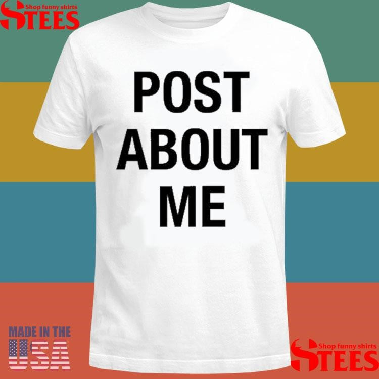 Post About Me Shirts