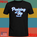 Praising In The Sip Psalm 34 1 Shirts