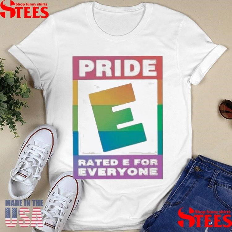 Pride Rated E For Everyone T-shirt