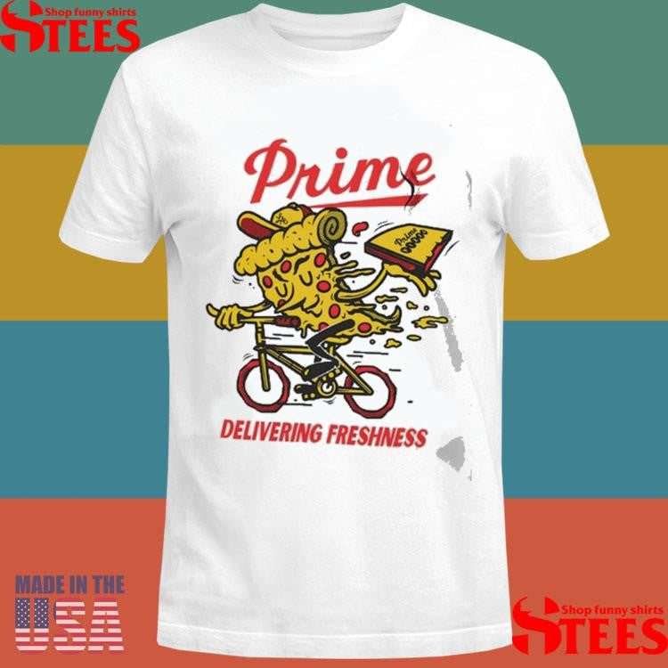 Prime Pizza Delivering Freshness Shirts