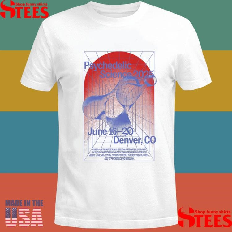 Psychedelic science 2025 june 16 20 denver co Shirts
