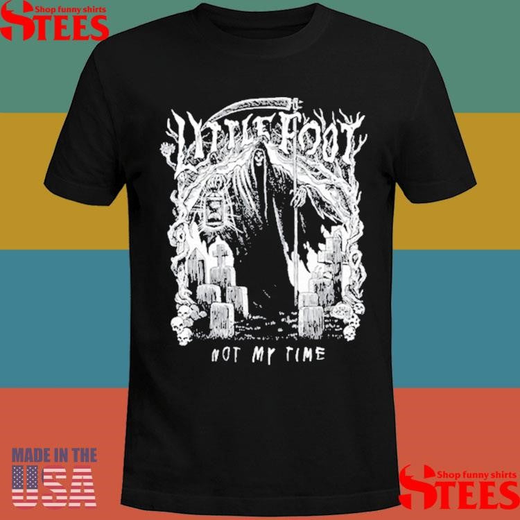 Punk With A Camera Little Foot Not My Time Shirts