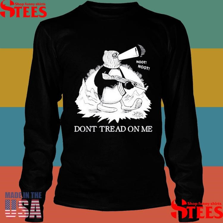 Punk With A Camera Noot Noot Don’t Tread On Me Shirts