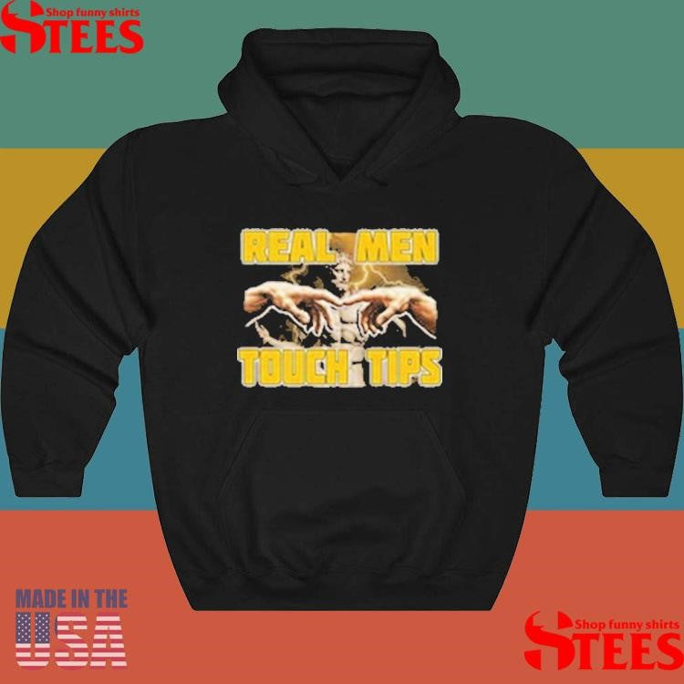Real Men Touch Tips T-shirt