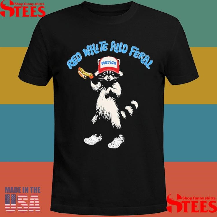 Red White And Feral Merica Shirts