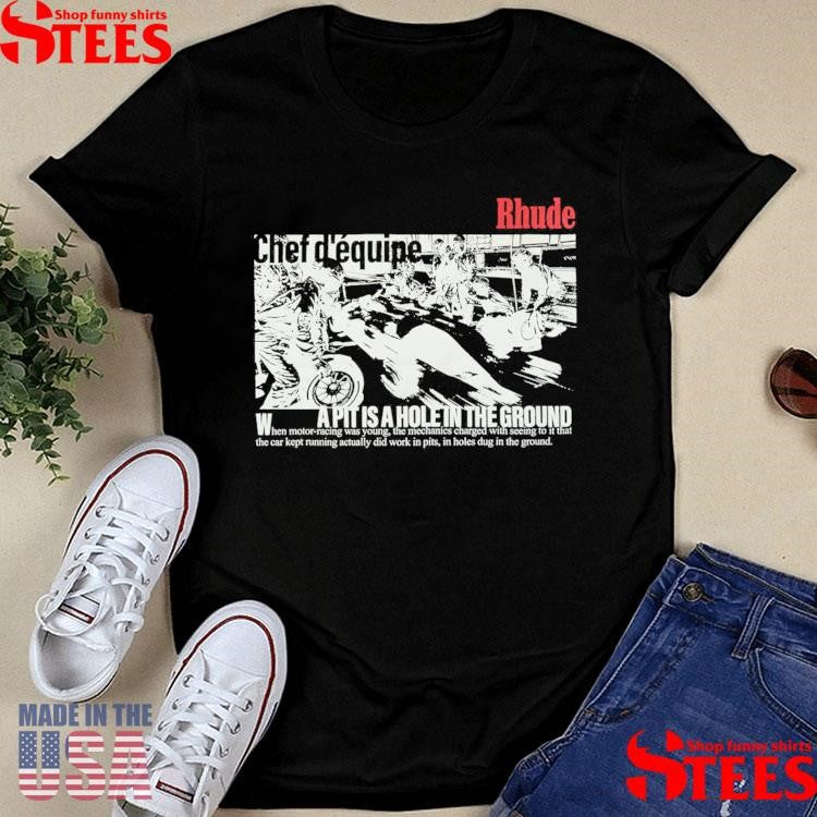 Rhude A Pit Is A Hole In The Ground Shirts