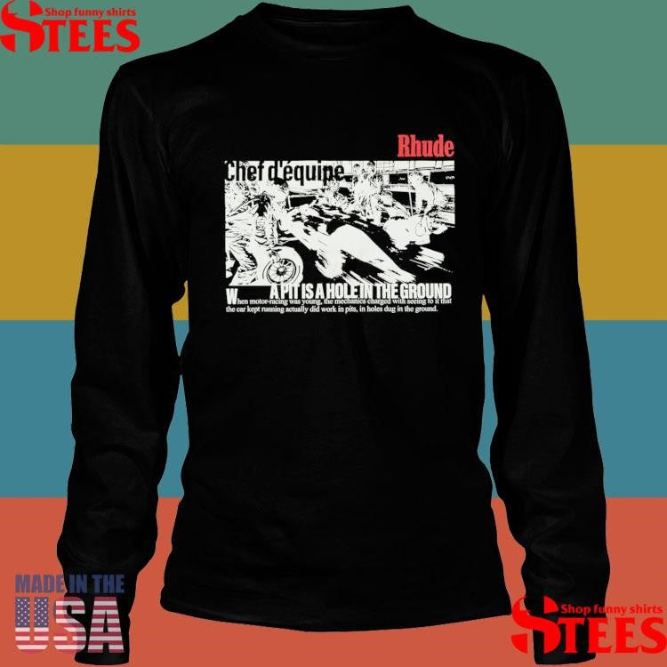 Rhude A Pit Is A Hole In The Ground Shirts