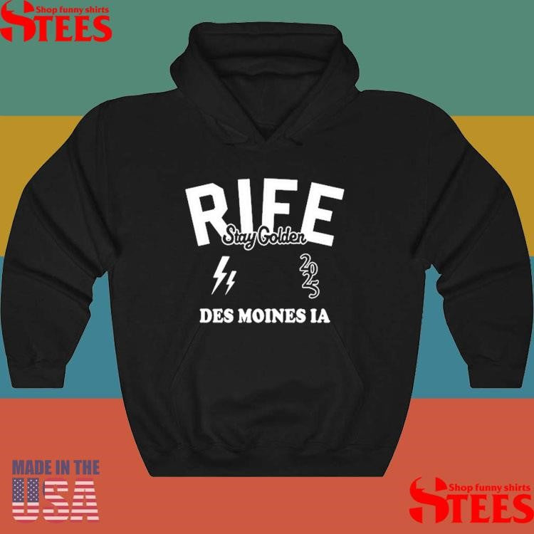 Rife Stay Golden Des Moines Ia 2025 T-shirt