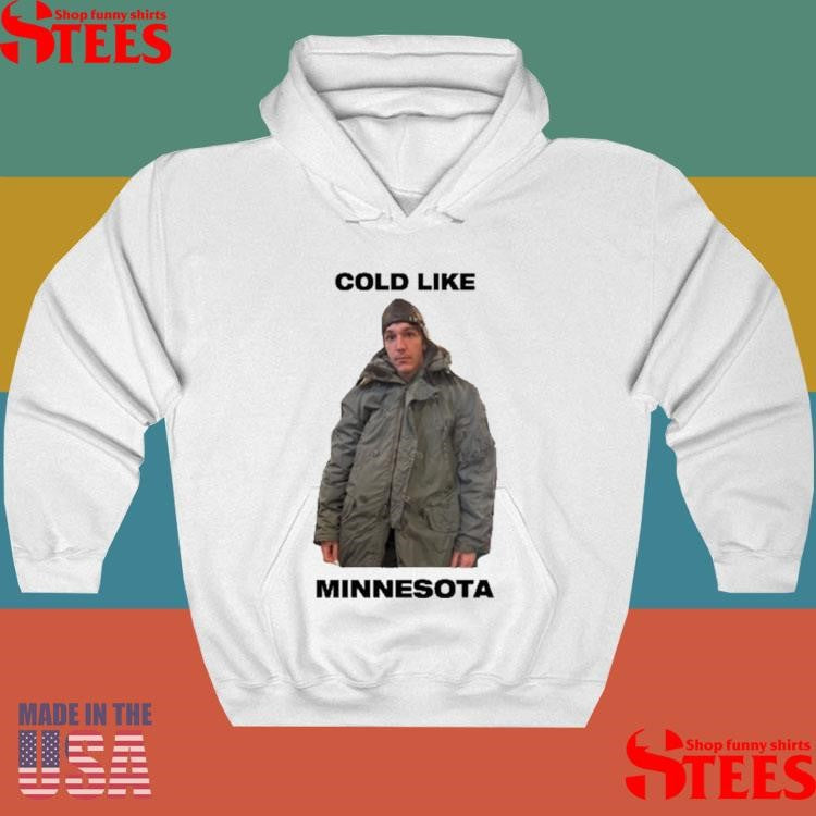 Role Model Cold Like Minnesota Shirts