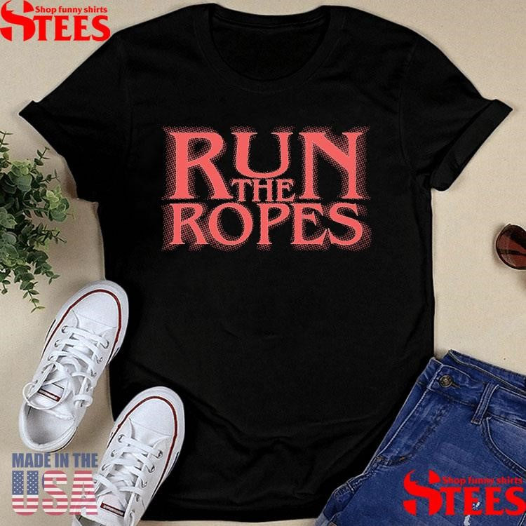 Run The Ropes Strange Things Are Happening T-shirt