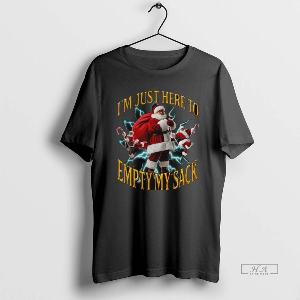 Official Santa Hat Im Just Here To Empty My Sack Merry Christmas